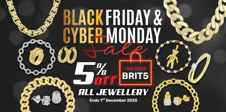 Black Friday & Cyber Monday sale — get 5% off gold and diamond jewellery including rings, chains, bracelets, pendants and earrings using code BRIT5. Offer ends 1st December 2025.